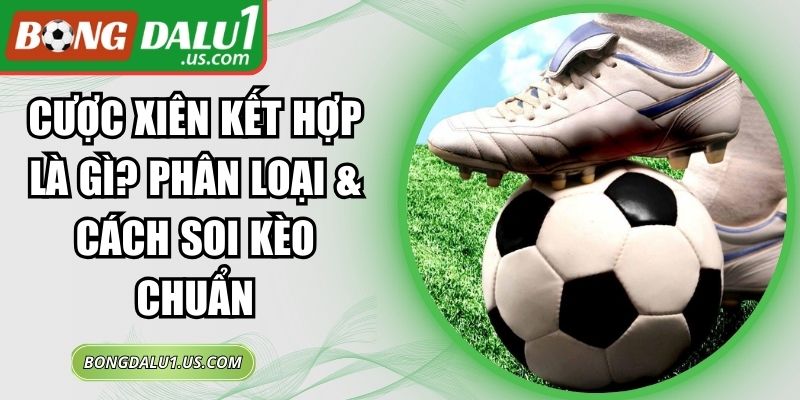 Cược xiên kết hợp là gì